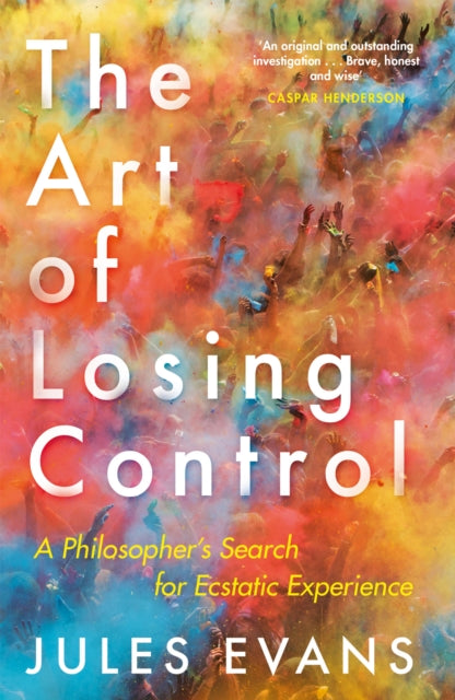 Book cover of: Art of Losing Control. By: Jules Evans