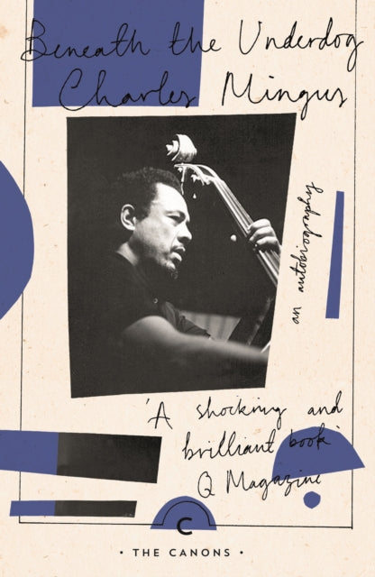 Book cover of: Beneath The Underdog. By: Charles Mingus