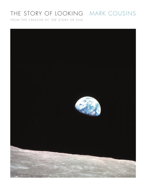 Book cover of: Story of Looking. By: Mark Cousins