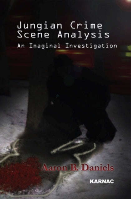 Book cover of: Jungian Crime Scene Analysis. By: Aaron B. Daniels