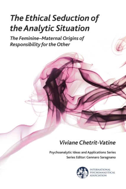 Book cover of: Ethical Seduction of the Analytic Situation