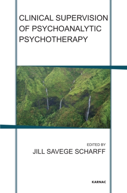 Book cover of: Clinical Supervision of Psychoanalytic Psychotherapy. By: Jill Savege Scharff