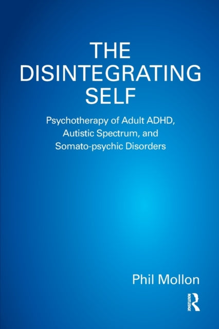 Book cover of: Disintegrating Self. By: Phil Mollon