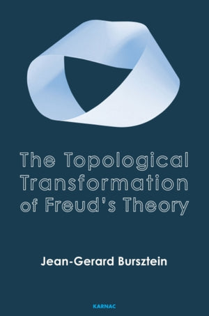 The Topological Transformation of Freud's Theory
