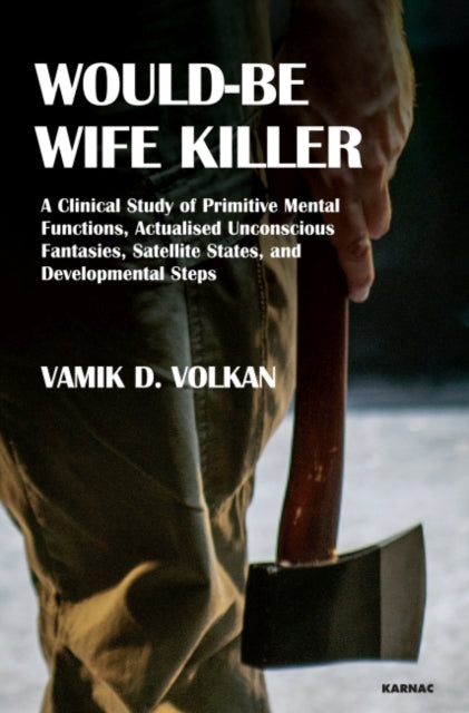 Book cover of: Would-Be Wife Killer. By: Vamik D. Volkan