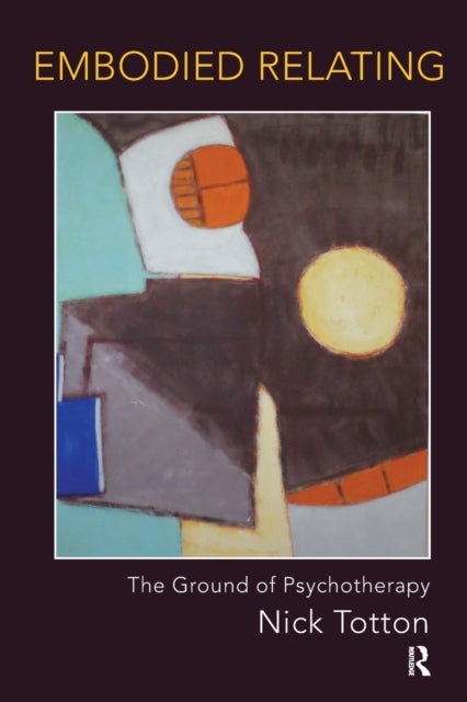 Book cover of: Embodied Relating. By: Nick Totton