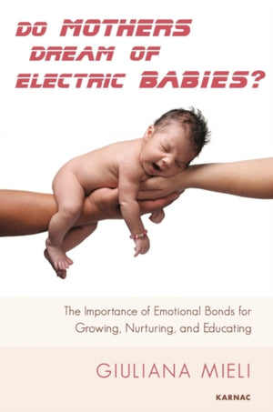 Do Mothers Dream of Electric Babies?