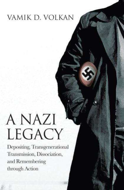 Book cover of: Nazi Legacy. By: Vamik D. Volkan