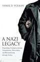 Book cover of: Nazi Legacy. By: Vamik D. Volkan