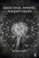 Book cover of: Image, Sense, Infinities, and Everyday Life. By: Michael Eigen