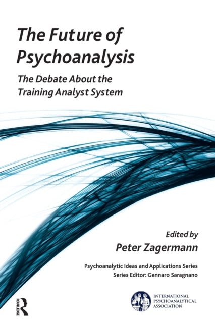 Book cover of: Future of Psychoanalysis. By: Peter Zagermann