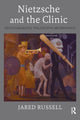 Book cover of: Nietzsche and the Clinic. By: Jared Russell