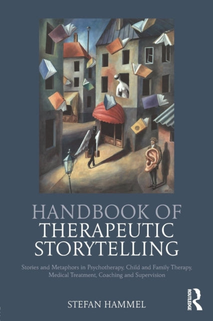 Book cover of: Handbook of Therapeutic Storytelling. By: Stefan Hammel