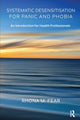 Book cover of: Systematic Desensitisation for Panic and Phobia. By: Rhona M. Fear