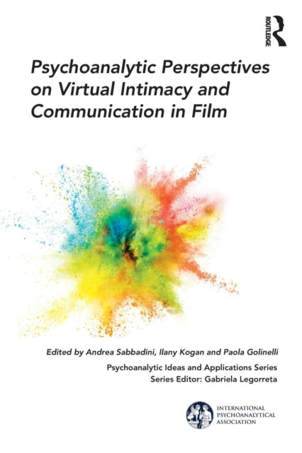 Book cover of: Psychoanalytic Perspectives on Virtual Intimacy and Communication in Film. By: Andrea Sabbadini