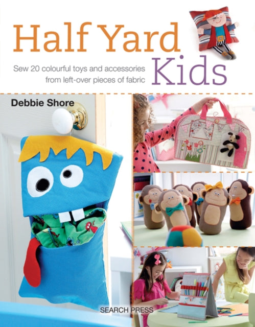 Book cover of: Half Yard™ Kids. By: Shore, Debbie (Writer on sewing)