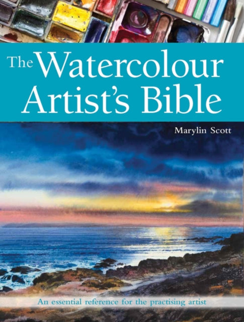 Book cover of: Watercolour Artist's Bible. By: Marylin Scott