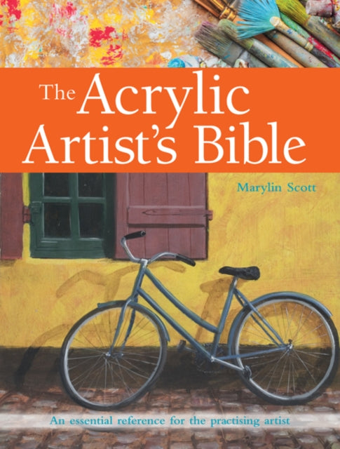 Book cover of: Acrylic Artist's Bible. By: Scott, Marylin (Artist)
