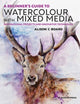 Book cover of: Beginner’s Guide to Watercolour with Mixed Media. By: Alison C. Board