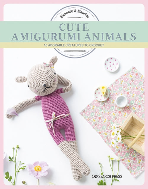 Book cover of: Cute Amigurumi Animals. By: Eleonore & Eleonore & Maurice