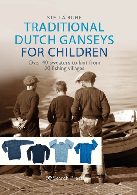 Book cover of: Traditional Dutch Ganseys for Children. By: Stella Ruhe