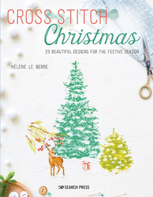 Cross Stitch Christmas, 20 Beautiful Designs for the Festive Season