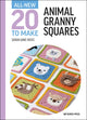 All-New Twenty to Make: Animal Granny Squares 9781782219811 Sarah-Jane Hicks