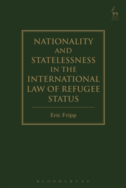 Book cover of: Nationality and Statelessness in the International Law of Refugee Status. By: Eric Fripp