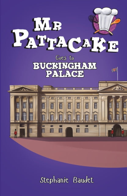Mr Pattacake Goes to Buckingham Palace 9781782262565 Stephanie Baudet