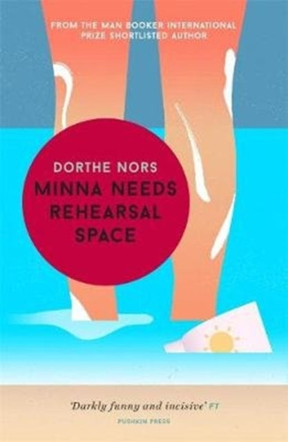 Book cover of: Minna Needs Rehearsal Space. By: Dorthe Nors