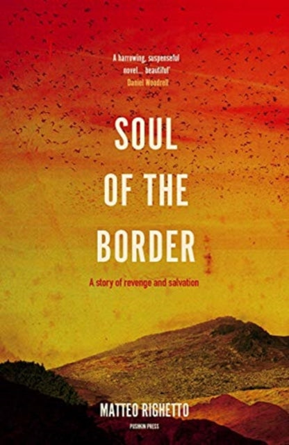 Book cover of: Soul of the Border. By: Matteo Righetto