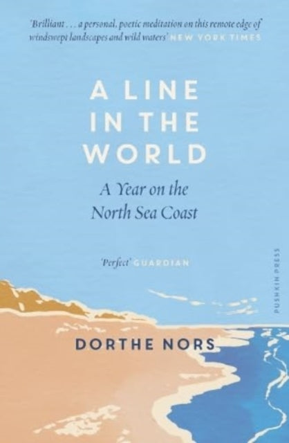 Line in the World, A Year on the North Sea Coast 9781782277972 Dorthe Nors