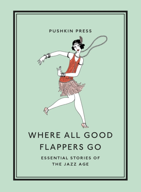 Book cover of: Where All Good Flappers Go. By: F. Scott Fitzgerald