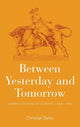 Book cover of: Between Yesterday and Tomorrow. By: Christian Bailey