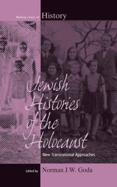 Book cover of: Jewish Histories of the Holocaust. By: Norman J. W. Goda
