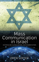 Book cover of: Mass Communication In Israel. By: Oren Soffer