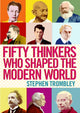 Book cover of: Fifty Thinkers Who Shaped the Modern World