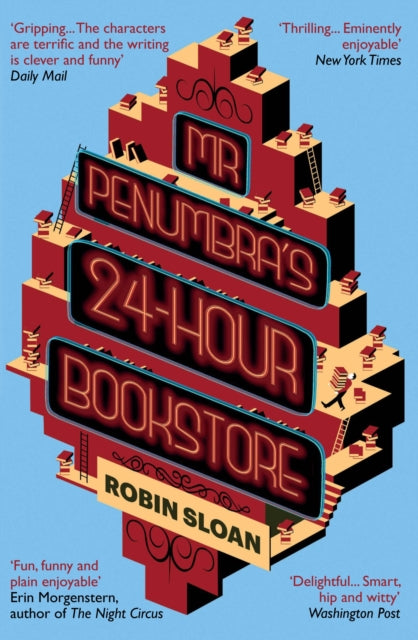 Book cover of: Mr Penumbra's 24-hour Bookstore. By: Robin Sloan