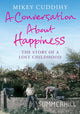 Book cover of: Conversation About Happiness. By: Mikey Cuddihy