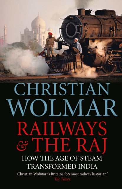 Book cover of: Railways and The Raj. By: Christian Wolmar