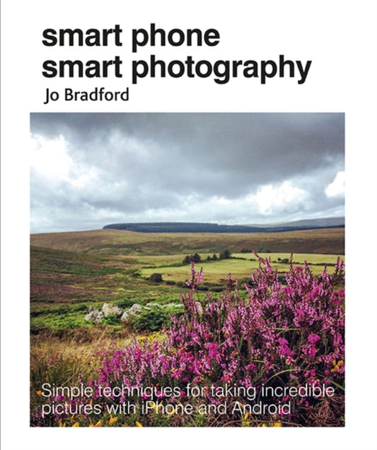 Book cover of: Smart Phone Smart Photography. By: Jo Bradford