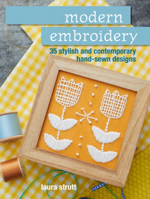 Book cover of: Modern Embroidery. By: Laura Strutt