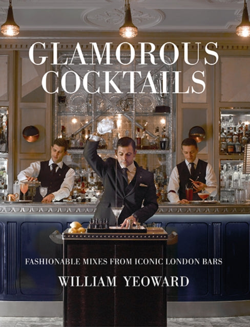 Book cover of: Glamorous Cocktails. By: William Yeoward