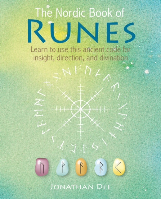 Nordic Book of Runes, Learn to Use This Ancient Code for Insight, Direction, and Divination 9781782497448 Jonathan Dee