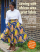 Book cover of: Sewing with African Wax Print Fabric. By: Adaku Parker