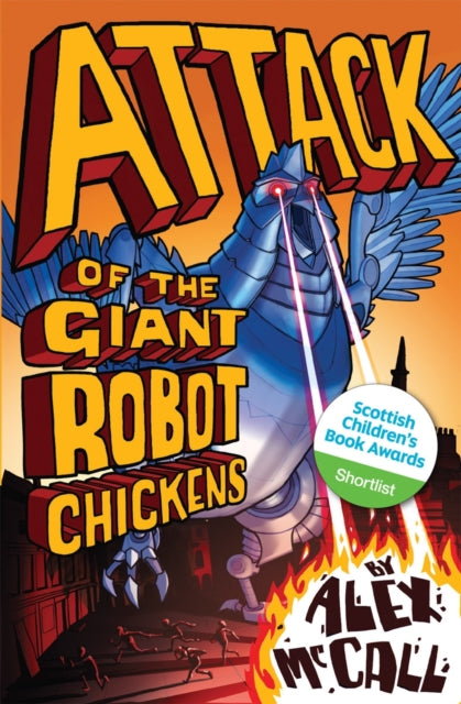 Book cover of: Attack of the Giant Robot Chickens. By: Alex McCall