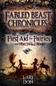Book cover of: First Aid for Fairies and Other Fabled Beasts. By: Lari Don
