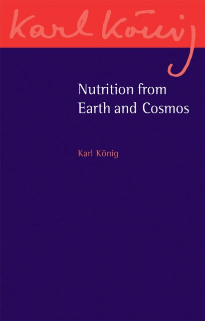 Book cover of: Nutrition from Earth and Cosmos. By: Karl König