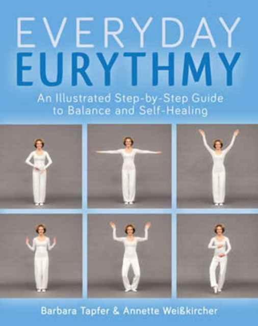 Book cover of: Illustrated Guide to Everyday Eurythmy. By: Barbara Tapfer