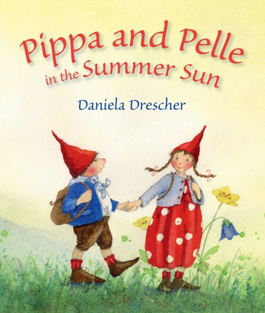 Book cover of: Pippa and Pelle in the Summer Sun. By: Daniela Drescher
